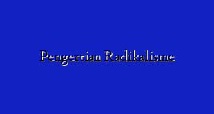 Pengertian Radikalisme
